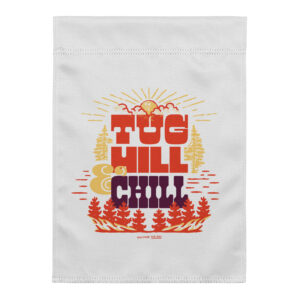 Garden Flag: Tug Hill & Chill
