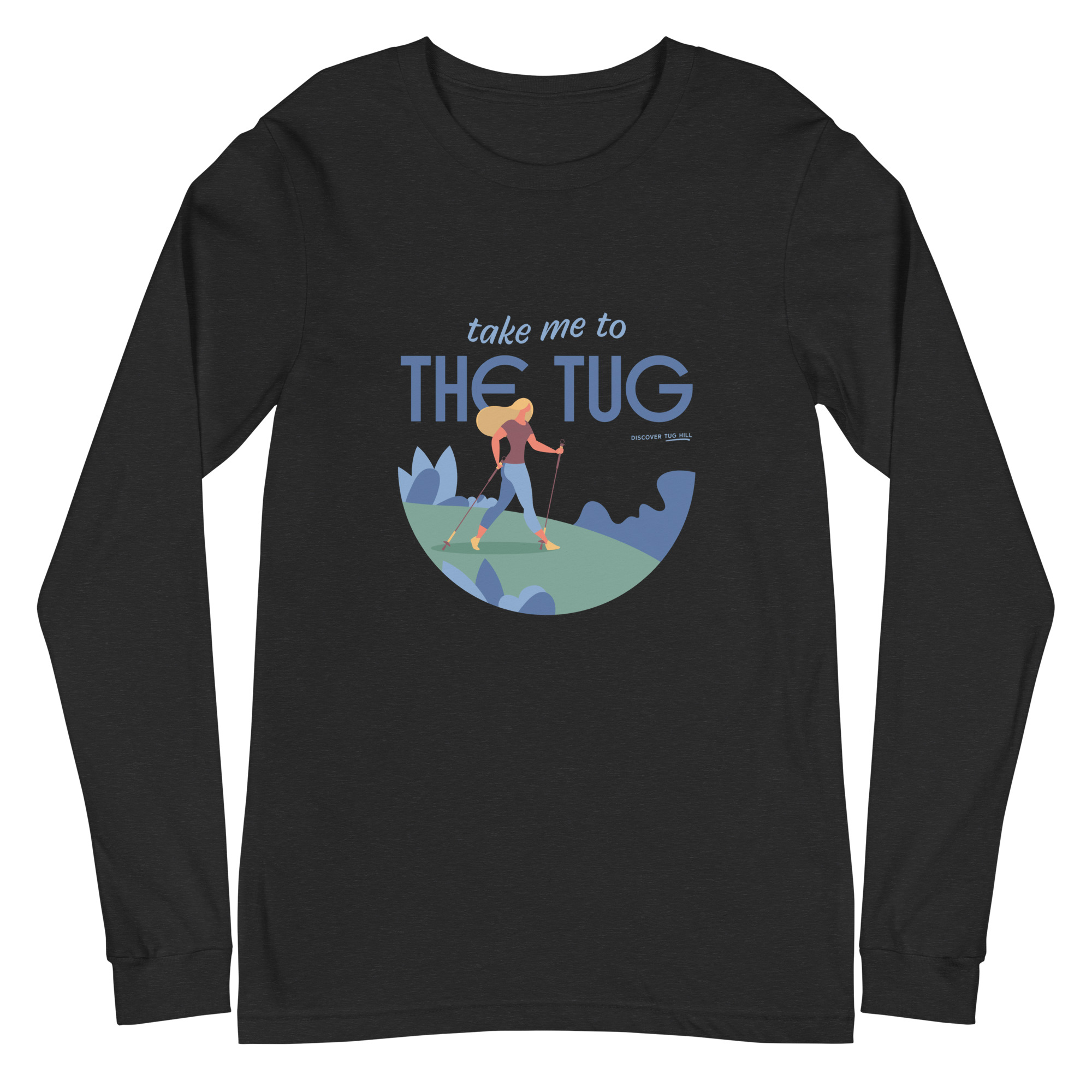 Unisex Long Sleeve Tee: Take Me To The Tug