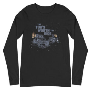 Unisex Long Sleeve Tee: The Tug's Worth The Ride