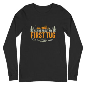 Unisex Long Sleeve Tee: First Tug