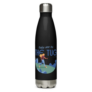 Stainless Steel Water Bottle: Take Me To The Tug